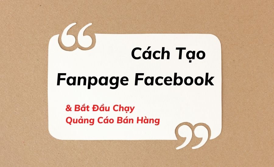 Hướng dẫn cách lập page bán hàng trên Facebook cho người mới