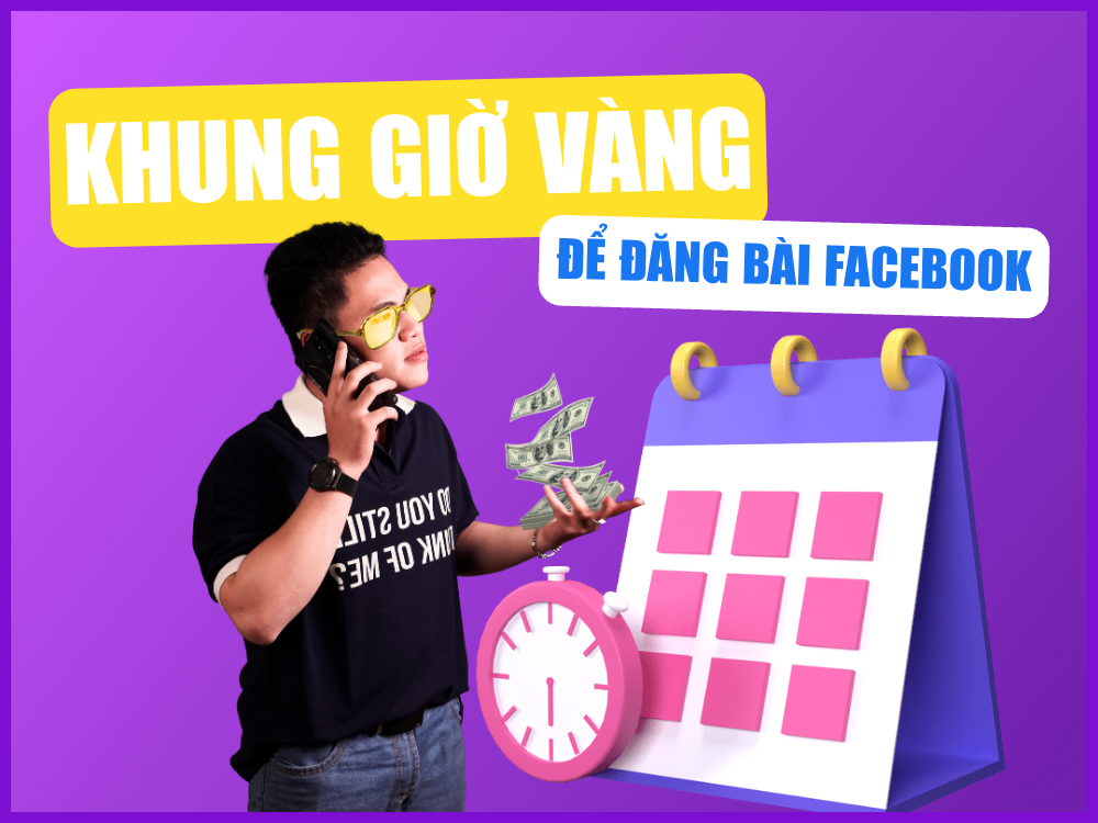 Thời gian đăng bài trên Facebook hiệu quả nhất
